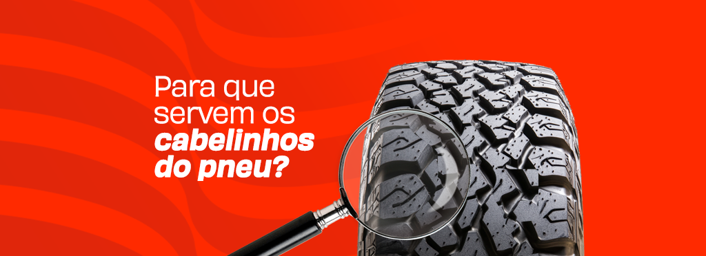 Para que servem os cabelinhos do pneu? Entenda por que eles aparecem